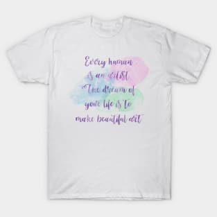 Artist quotes, motivation quotes T-Shirt